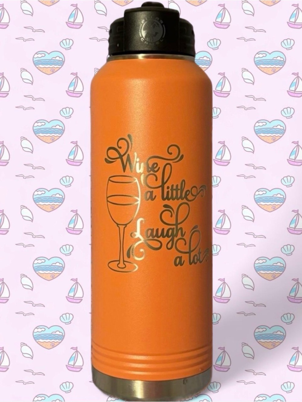 Orange Laser Engraved Insulated Water Wine Tumbler - "Wine a Little Laugh a Lot"